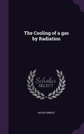 Cover: The Cooling of a gas by Radiation - Palala Press