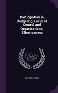 Cover: Participation in Budgeting, Locus of Control and Organizational Effectiveness - Palala Press