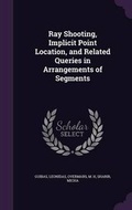 Cover: Ray Shooting, Implicit Point Location, and Related Queries in Arrangements of Segments - Palala Press