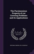 Cover: The Parsimonious Property of cut Covering Problems and its Applications - Palala Press