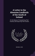 Cover: A Letter to the Absentee Landlords of the South of Ireland - Palala Press