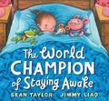 Cover: The World Champion of Staying Awake - Candlewick Press,U.S.