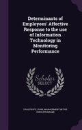 Cover: Determinants of Employees' Affective Response to the use of Information Technology in Monitoring Performance - Palala Press