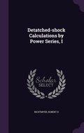 Cover: Detatched-shock Calculations by Power Series, I - Palala Press