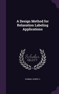 Cover: A Design Method for Relaxation Labeling Applications - Palala Press
