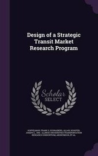 Enlarge image Cover: Design of a Strategic Transit Market Research Program - Palala Press