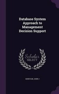 Enlarge image Cover: Database System Approach to Management Decision Support - Palala Press