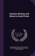 Cover: Investor Horizon and Noise in Asset Prices - Palala Press