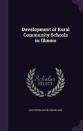 Cover: Development of Rural Community Schools in Illinois - Palala Press
