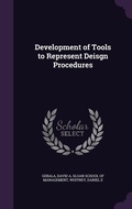 Cover: Development of Tools to Represent Deisgn Procedures - Palala Press