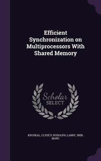 Enlarge image Cover: Efficient Synchronization on Multiprocessors With Shared Memory - Palala Press