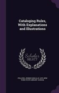Cover: Cataloging Rules, with Explanations and Illustrations - Palala Press