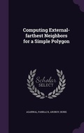 Cover: Computing External-farthest Neighbors for a Simple Polygon - Palala Press