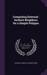 Enlarge image Cover: Computing External-farthest Neighbors for a Simple Polygon - Palala Press