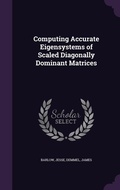 Cover: Computing Accurate Eigensystems of Scaled Diagonally Dominant Matrices - Palala Press