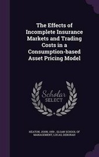 Enlarge image Cover: The Effects of Incomplete Insurance Markets and Trading Costs in a Consumption-based Asset Pricing Model - Palala Press
