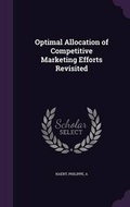 Cover: Optimal Allocation of Competitive Marketing Efforts Revisited - Palala Press