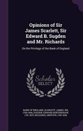 Cover: Opinions of Sir James Scarlett, Sir Edward B. Sugden and Mr. Richards - Palala Press