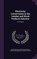 Cover: Electricity Conservation in the Lumber and Wood Products Industry - Palala Press