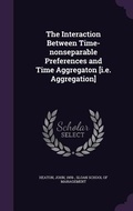 Cover: The Interaction Between Time-nonseparable Preferences and Time Aggregaton [i.e. Aggregation] - Palala Press