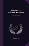 Cover: The Career of Richard C. Maclaurin - Palala Press