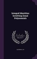 Cover: Integral Identities Involving Zonal Polynomials - Palala Press