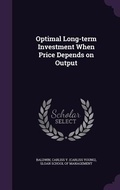 Cover: Optimal Long-term Investment When Price Depends on Output - Palala Press