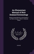 Cover: An Elementary Manual of New Zealand Entomology - Palala Press