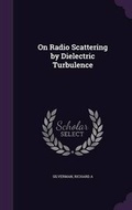 Cover: On Radio Scattering by Dielectric Turbulence - Palala Press