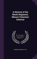 Cover: A History of the Ninth Regiment, Illinois Volunteer Infantry - Palala Press