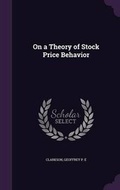 Cover: On a Theory of Stock Price Behavior - Palala Press