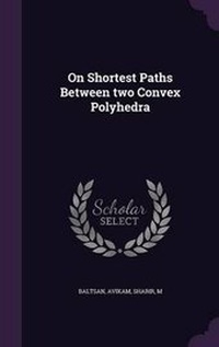 Enlarge image Cover: On Shortest Paths Between two Convex Polyhedra - Palala Press