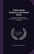 Cover: Public Works Projects in the United States - Palala Press