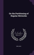 Cover: On the Partitioning of Regular Networks - Palala Press