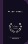 Cover: On Horse-Breaking - Palala Press