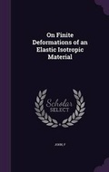 Cover: On Finite Deformations of an Elastic Isotropic Material - Palala Press