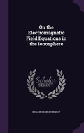 Cover: On the Electromagnetic Field Equations in the Ionosphere - Palala Press