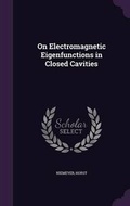 Cover: On Electromagnetic Eigenfunctions in Closed Cavities - Palala Press