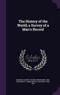Cover: The History of the World; A Survey of a Man's Record - Palala Press