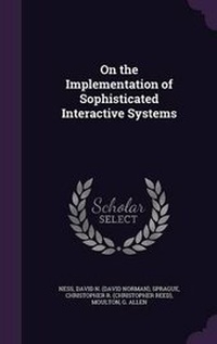 Enlarge image Cover: On the Implementation of Sophisticated Interactive Systems - Palala Press