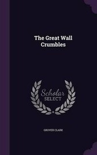 Abbildung von: The Great Wall Crumbles - Palala Press