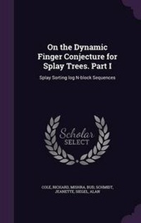 Enlarge image Cover: On the Dynamic Finger Conjecture for Splay Trees. Part I - Palala Press