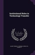 Cover: Institutional Roles in Technology Transfer - Palala Press