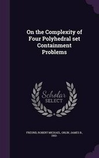 Enlarge image Cover: On the Complexity of Four Polyhedral Set Containment Problems - Palala Press