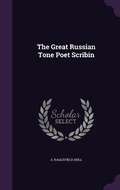 Cover: The Great Russian Tone Poet Scribin - Palala Press