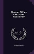 Cover: Elements Of Pure And Applied Mathematics - Palala Press