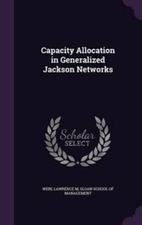 Enlarge image Cover: Capacity Allocation in Generalized Jackson Networks - Palala Press