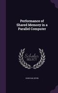 Cover: Performance of Shared Memory in a Parallel Computer - Palala Press