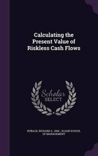 Enlarge image Cover: Calculating the Present Value of Riskless Cash Flows - Palala Press