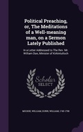 Cover: Political Preaching, or, The Meditations of a Well-meaning man, on a Sermon Lately Published - Palala Press